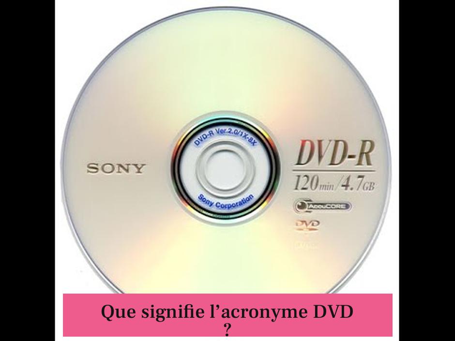 Que signifie l’acronyme DVD ?