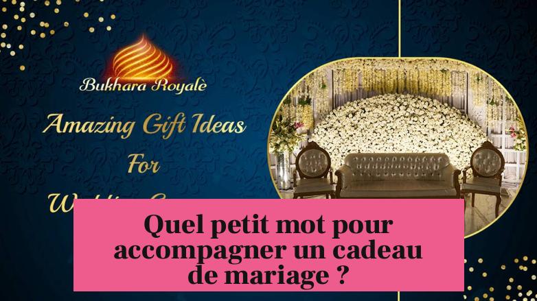 Quel petit mot pour accompagner un cadeau de mariage ?