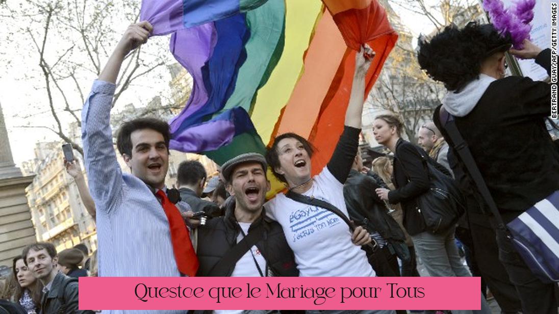 Qu’est-ce que le Mariage pour Tous ?