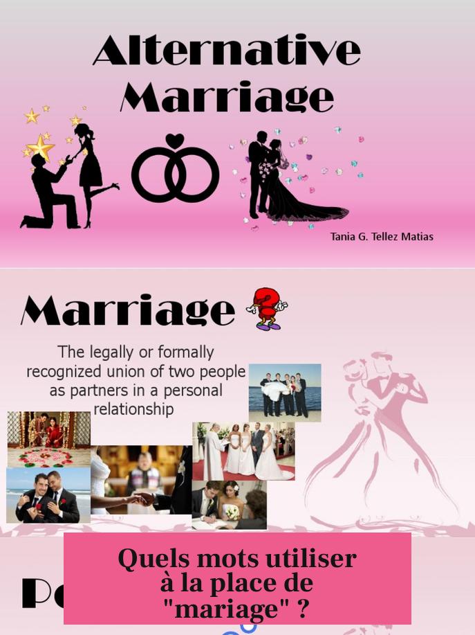 Quels mots utiliser à la place de "mariage" ?