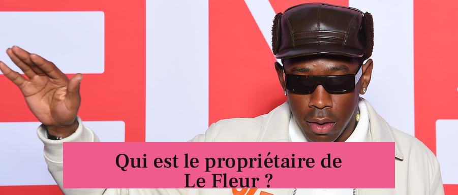 Qui est le propriétaire de Le Fleur ?