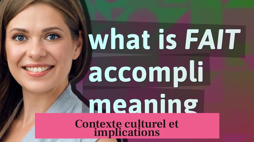 Contexte culturel et implications