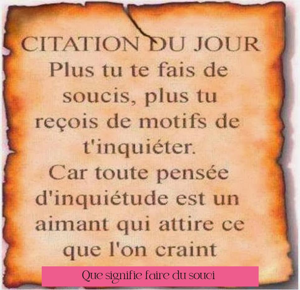 Que signifie "faire du souci" ?