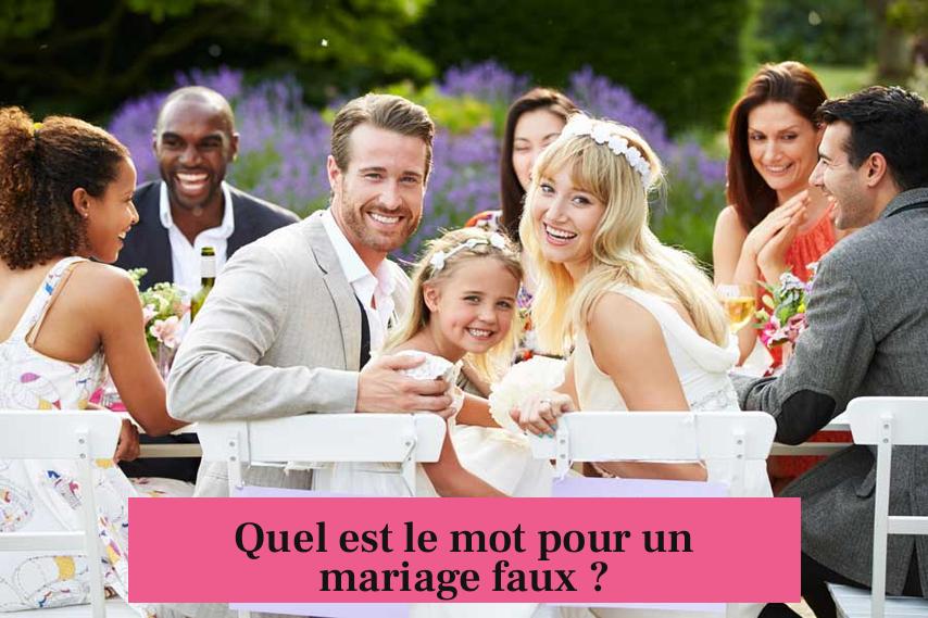 Quel est le mot pour un mariage faux ?