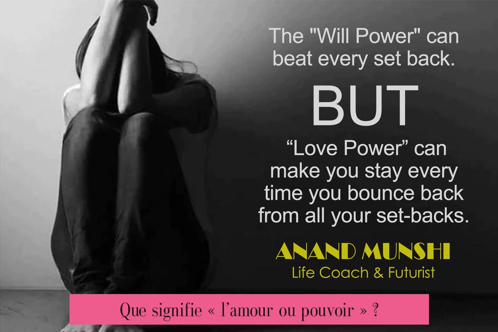 Que signifie « l’amour ou pouvoir » ?
