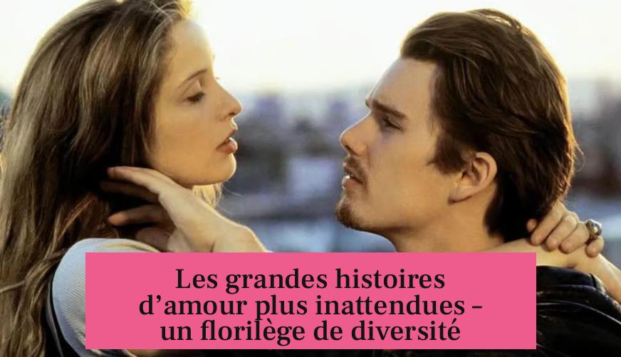 Les grandes histoires d’amour plus inattendues – un florilège de diversité