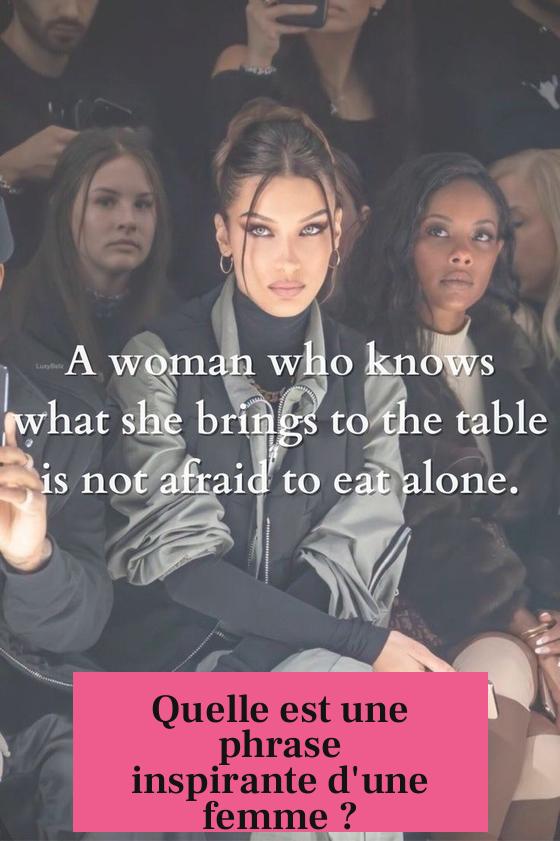 Quelle est une phrase inspirante d'une femme ?