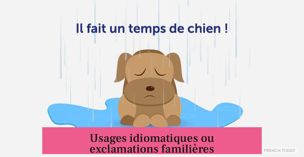 Usages idiomatiques ou exclamations familières