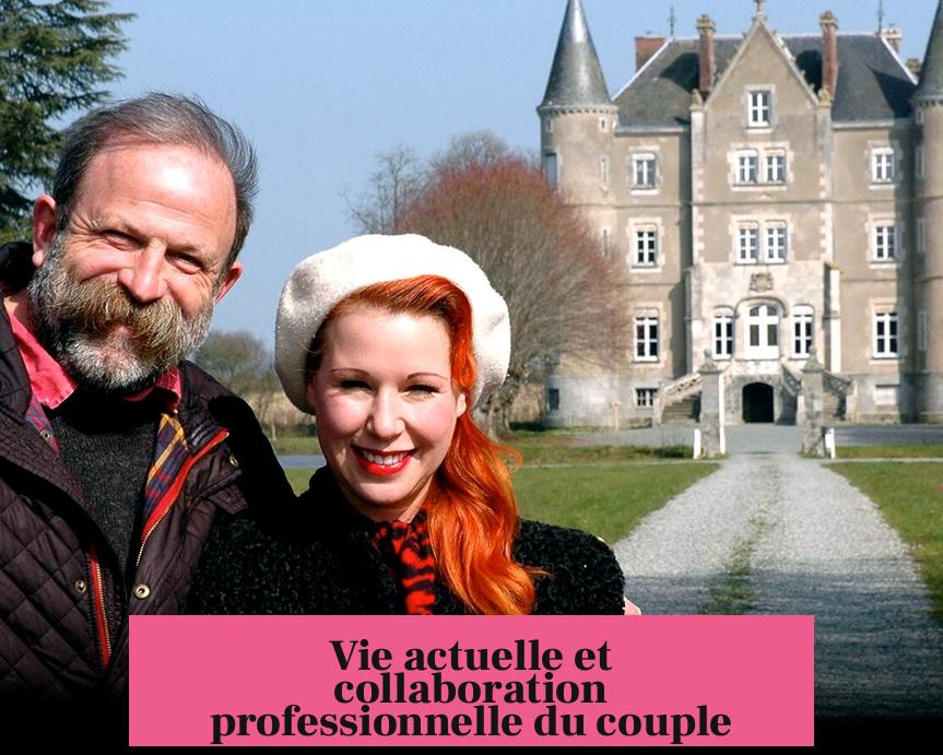 Vie actuelle et collaboration professionnelle du couple