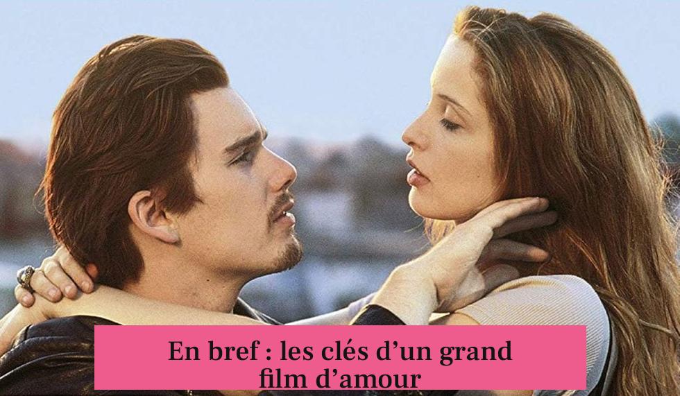 En bref : les clés d’un grand film d’amour