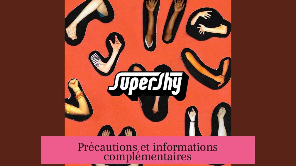 Précautions et informations complémentaires