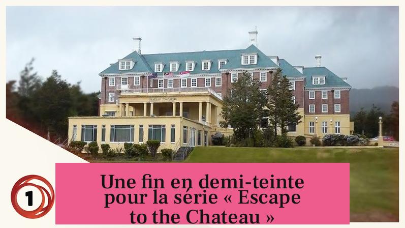 Une fin en demi-teinte pour la série « Escape to the Chateau »