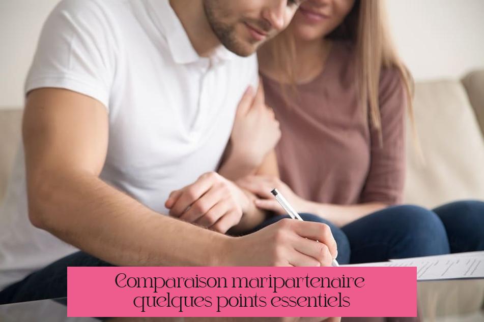 Comparaison mari-partenaire : quelques points essentiels