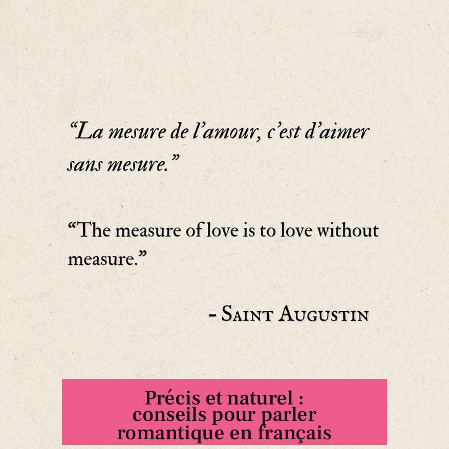 Précis et naturel : conseils pour parler romantique en français