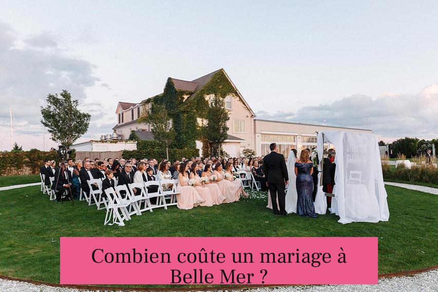 Combien coûte un mariage à Belle Mer ?