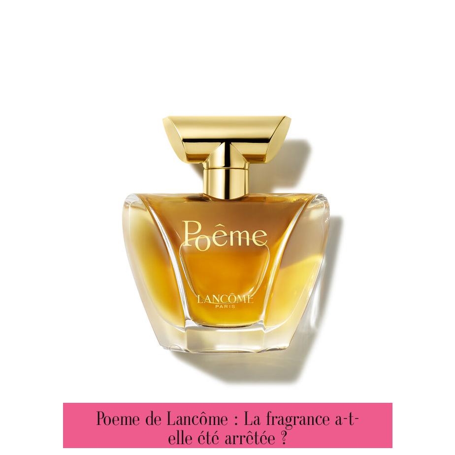 Poeme de Lancôme : La fragrance a-t-elle été arrêtée ?