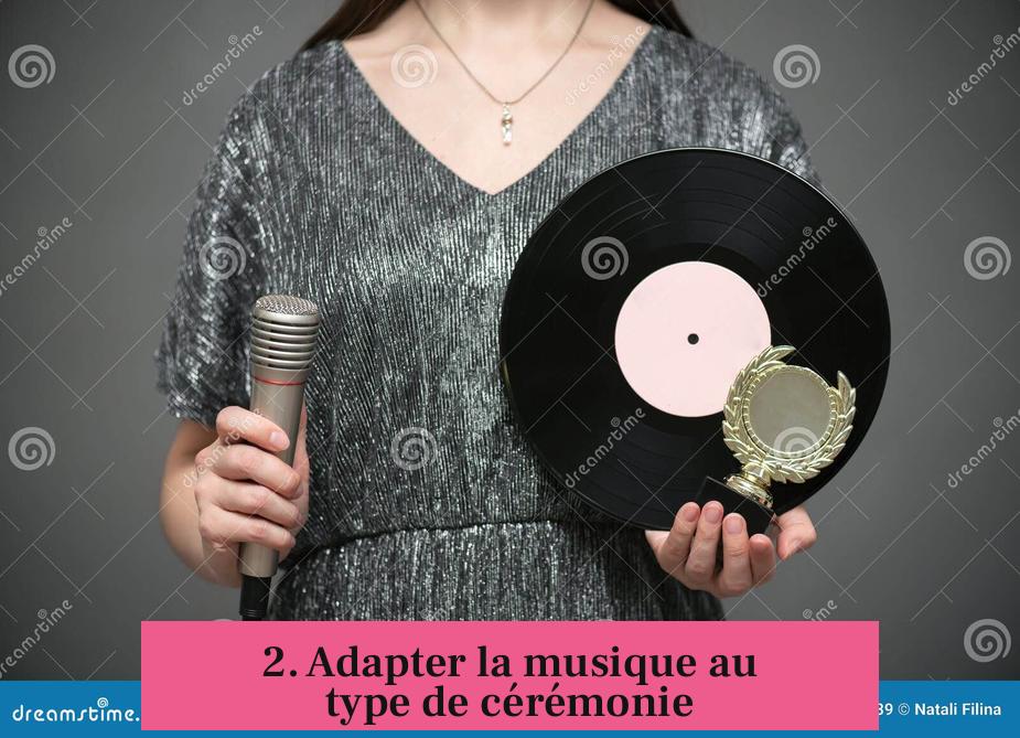 2. Adapter la musique au type de cérémonie
