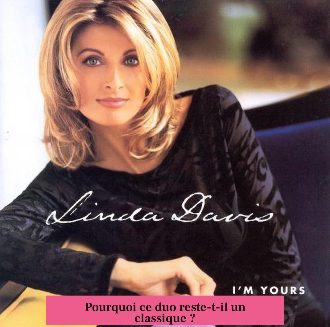 Pourquoi ce duo reste-t-il un classique ?