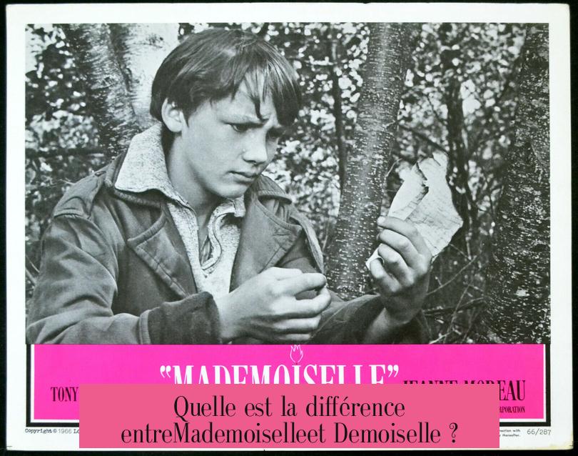 Quelle est la différence entreMademoiselleet Demoiselle ?