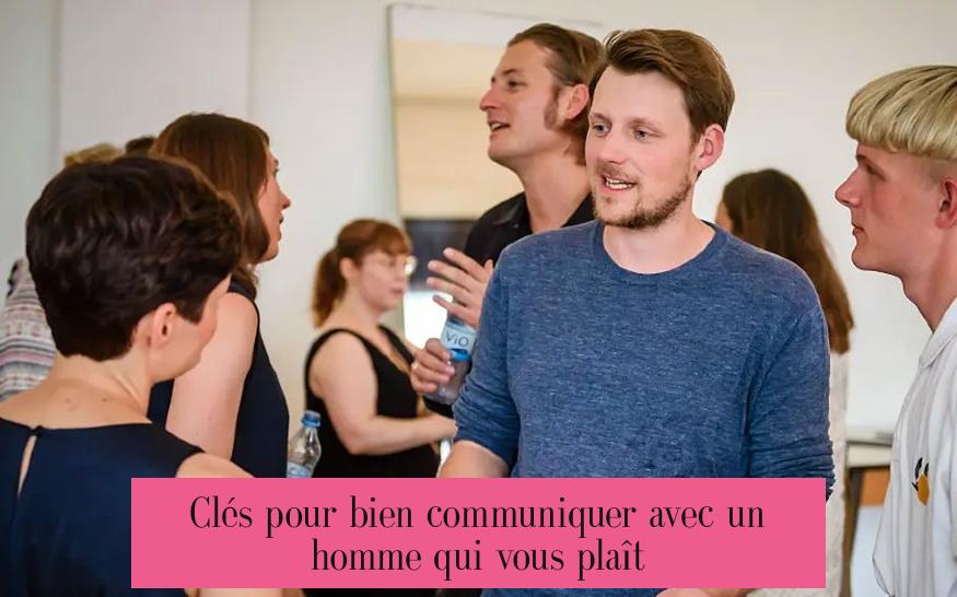 Clés pour bien communiquer avec un homme qui vous plaît