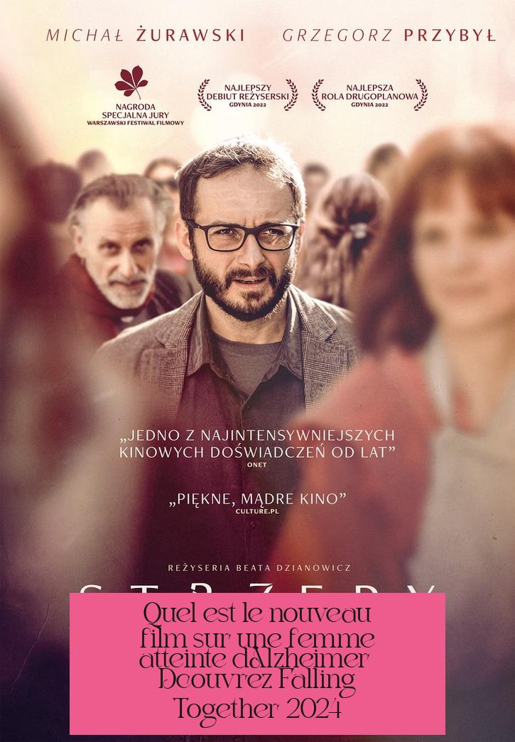 Quel est le nouveau film sur une femme atteinte d'Alzheimer ? Découvrez "Falling Together" (2024)