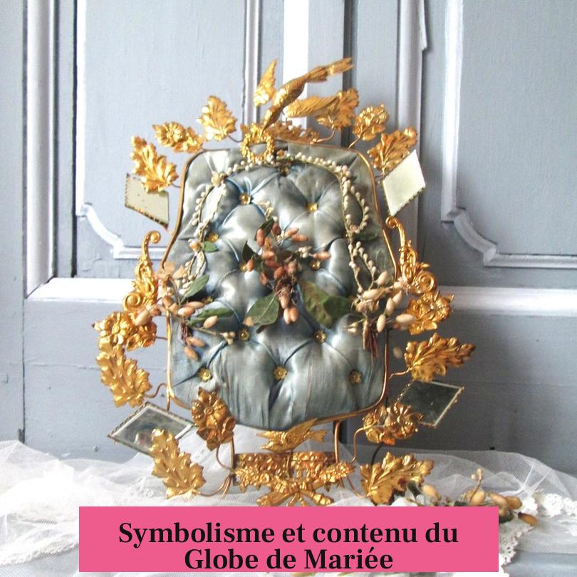 Symbolisme et contenu du Globe de Mariée