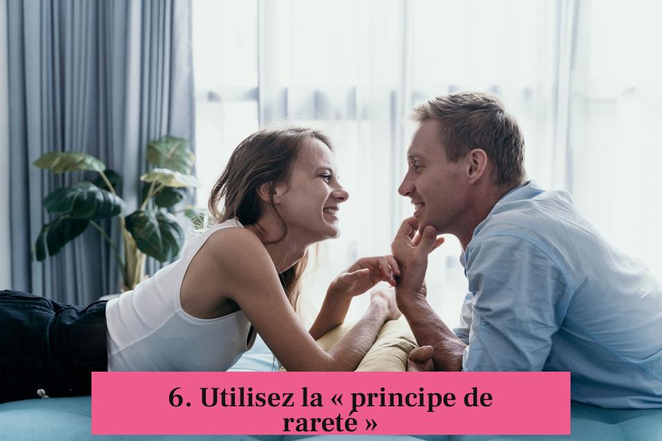 6. Utilisez la « principe de rareté »