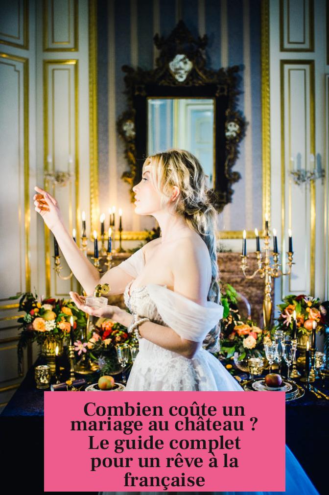 Combien coûte un mariage au château ? Le guide complet pour un rêve à la française