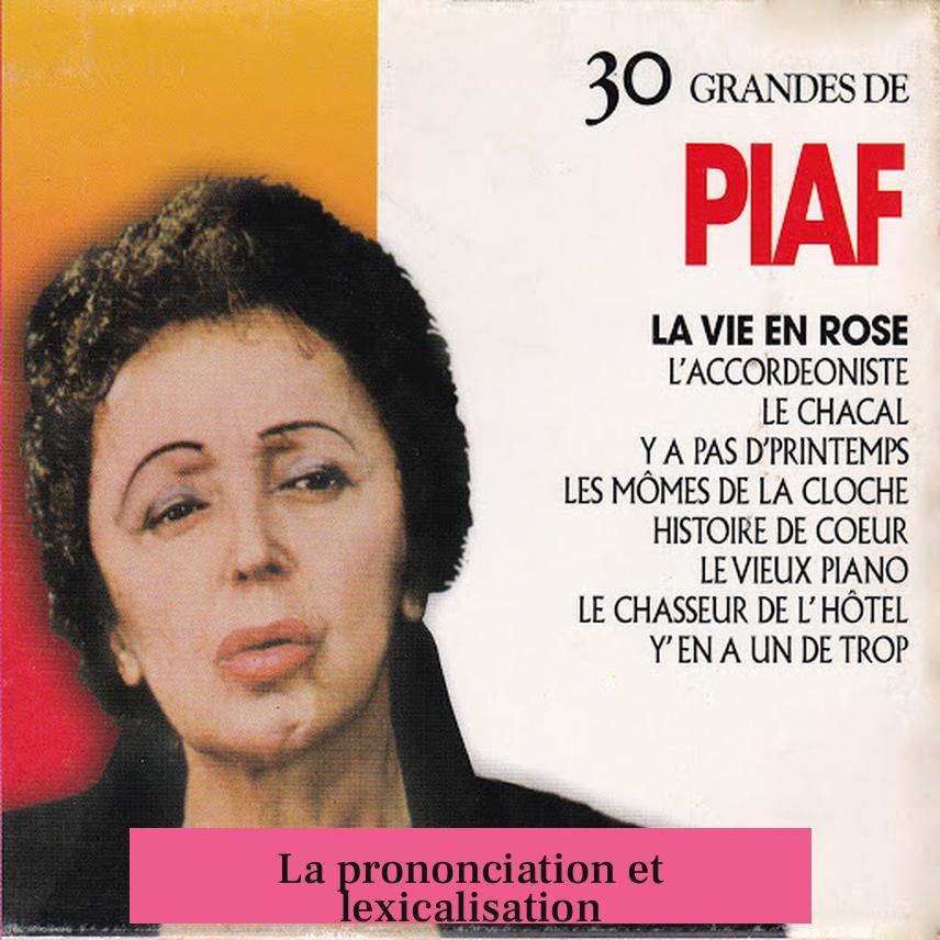 La prononciation et lexicalisation