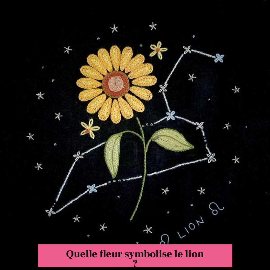 Quelle fleur symbolise le lion ?
