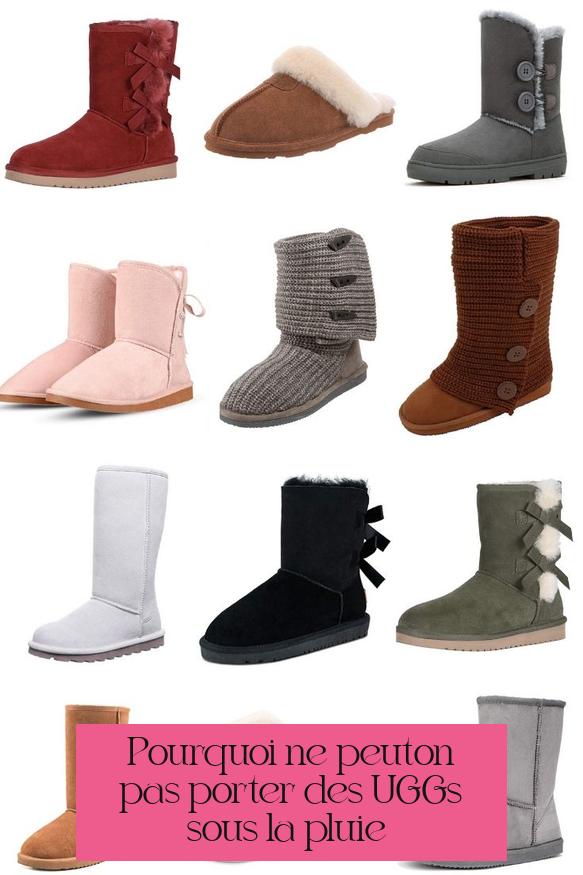 Pourquoi ne peut-on pas porter des UGGs sous la pluie ?