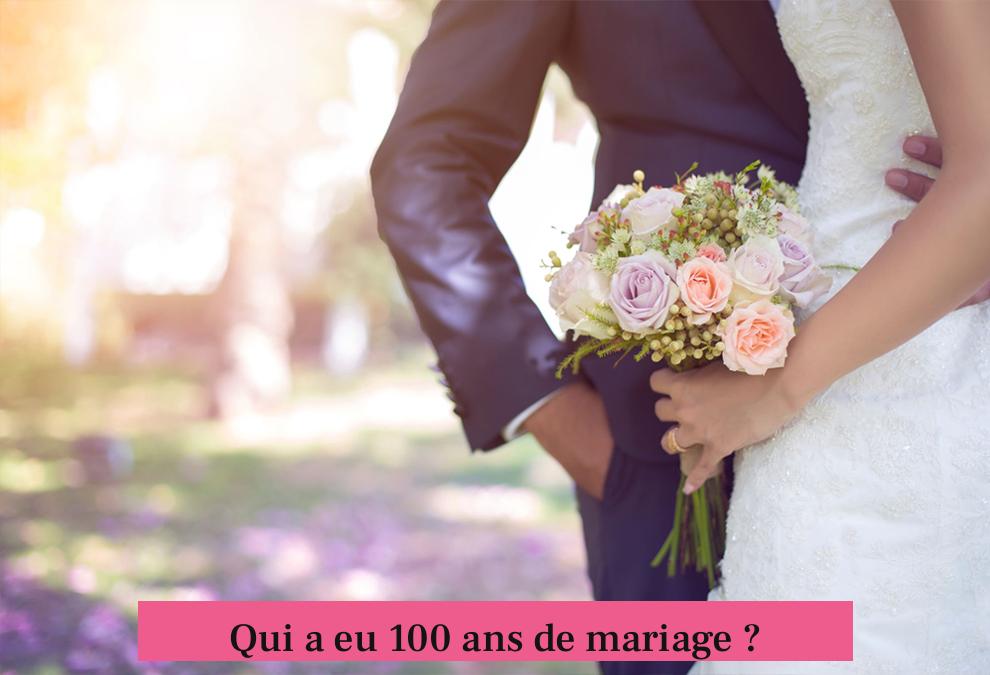 Qui a eu 100 ans de mariage ?