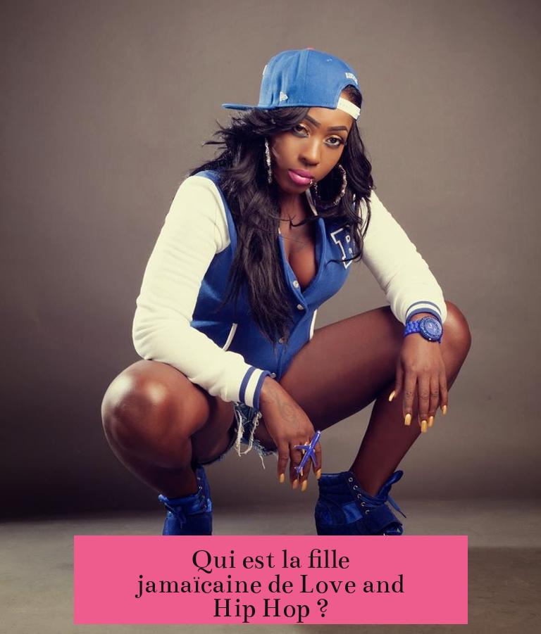 Qui est la fille jamaïcaine de Love and Hip Hop ?