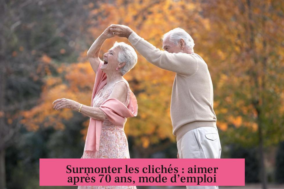 Surmonter les clichés : aimer après 70 ans, mode d’emploi