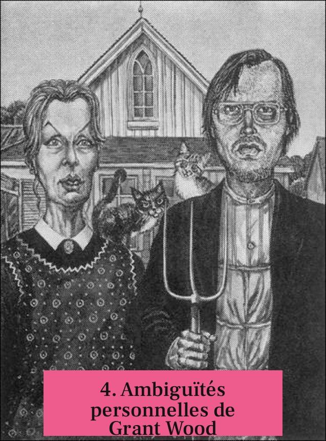 4. Ambiguïtés personnelles de Grant Wood