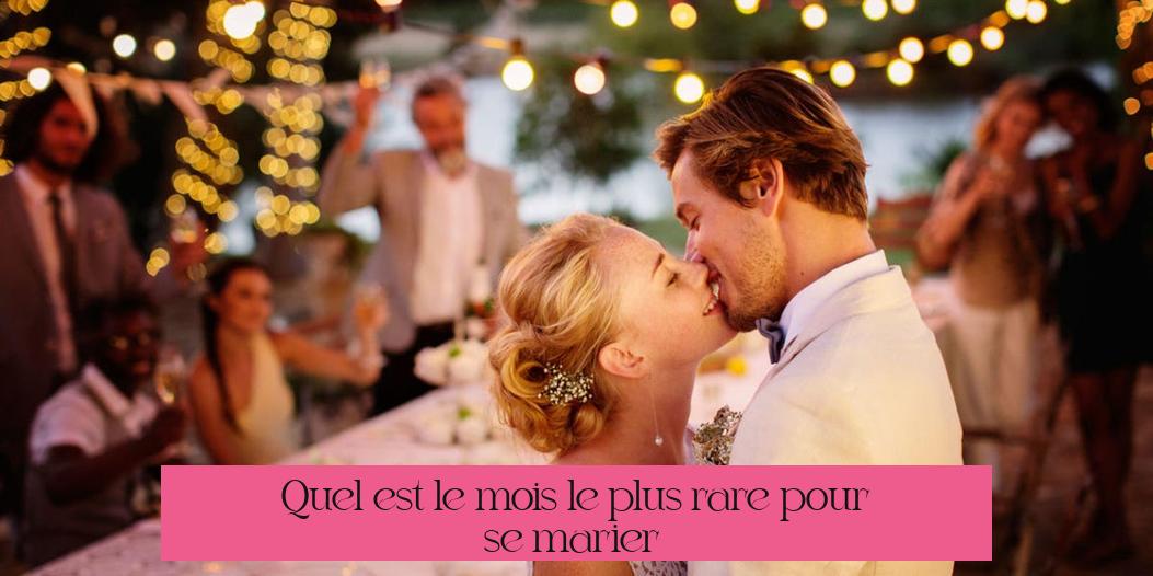 Quel est le mois le plus rare pour se marier ?