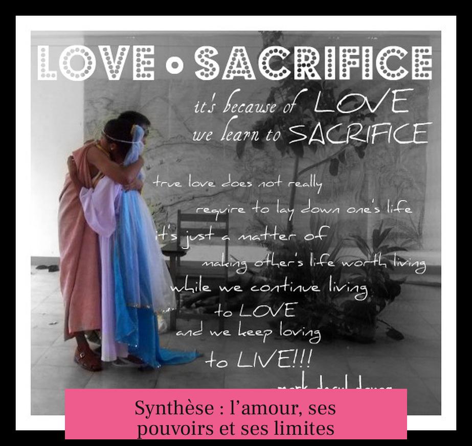 Synthèse : l’amour, ses pouvoirs et ses limites
