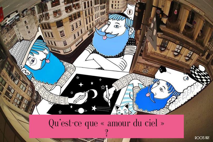 Qu’est-ce que « amour du ciel » ?