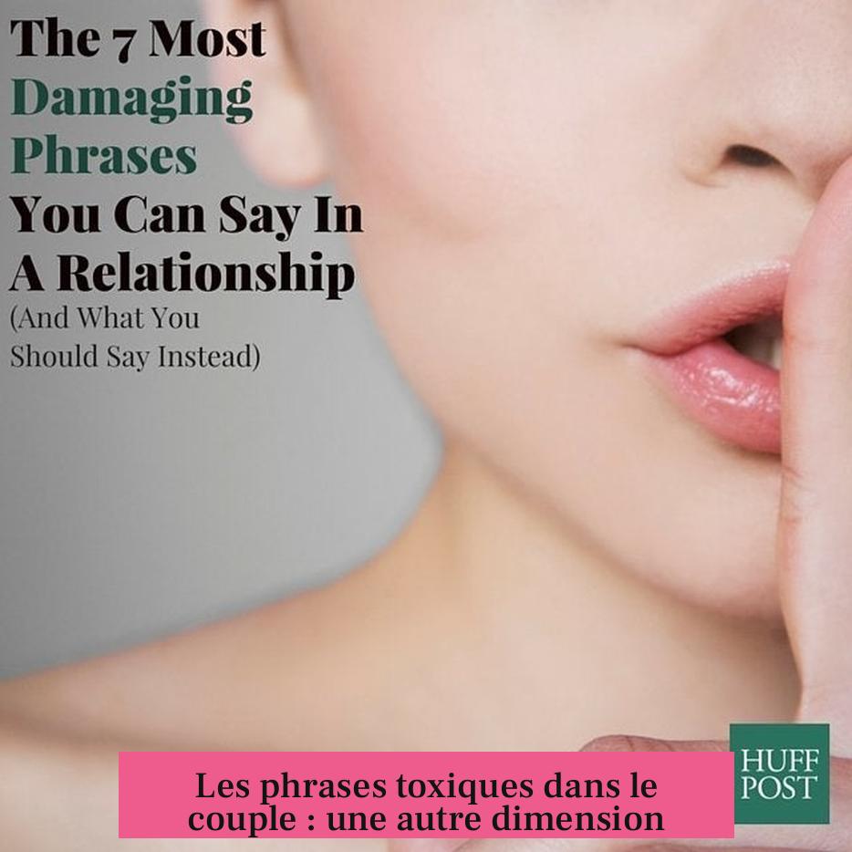 Les phrases toxiques dans le couple : une autre dimension