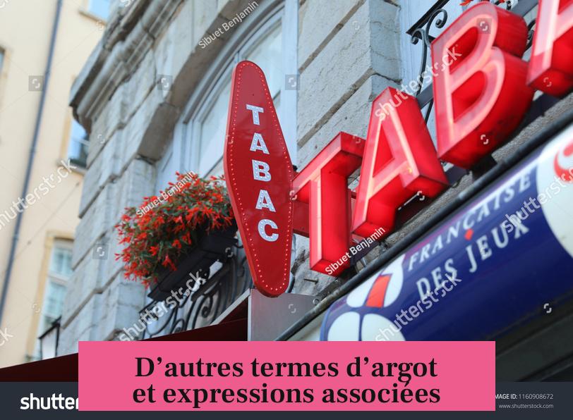 D’autres termes d’argot et expressions associées