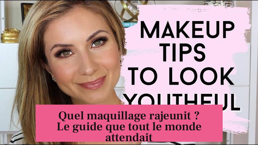 Quel maquillage rajeunit ? Le guide que tout le monde attendait