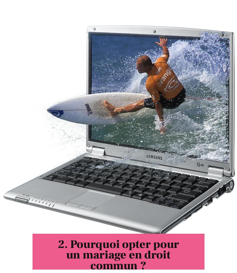 2. Pourquoi opter pour un mariage en droit commun ?