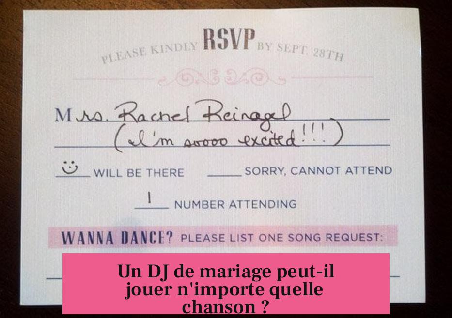 Un DJ de mariage peut-il jouer n'importe quelle chanson ?