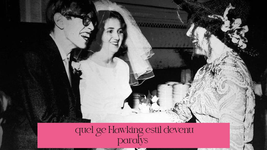 À quel âge Hawking est-il devenu paralysé ?