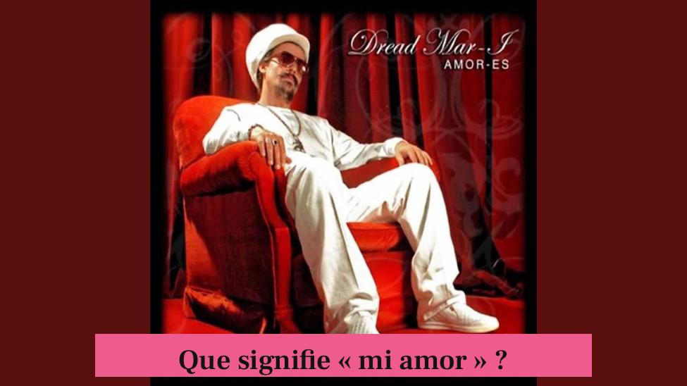 Que signifie « mi amor » ?