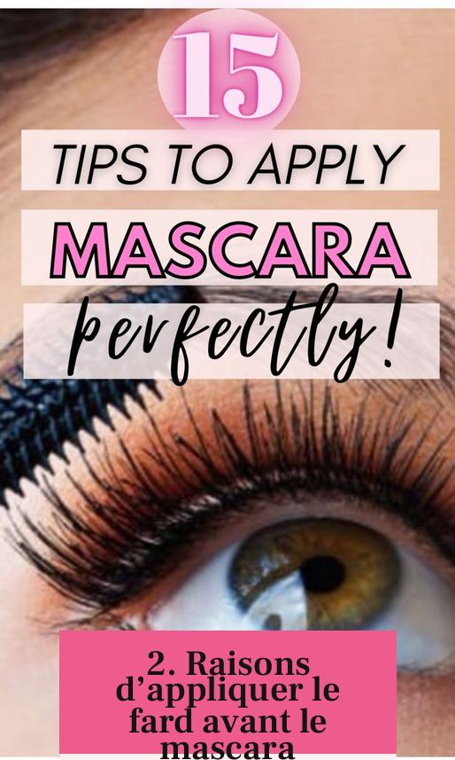 2. Raisons d’appliquer le fard avant le mascara