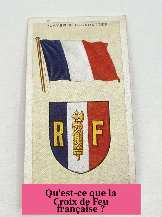 Qu'est-ce que la Croix de Feu française ?