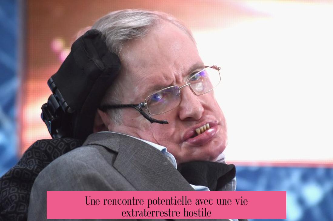 Une rencontre potentielle avec une vie extraterrestre hostile