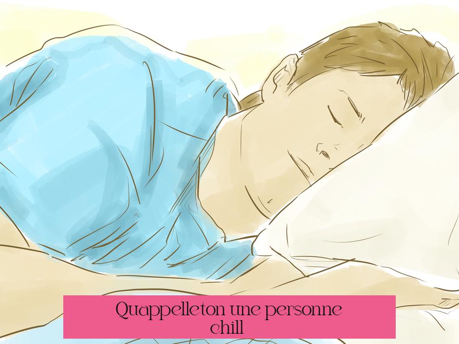 Qu'appelle-t-on une personne chill ?