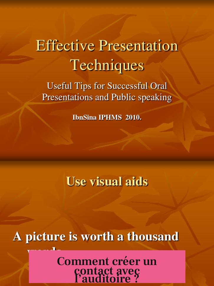 Comment créer un contact avec l’auditoire ?